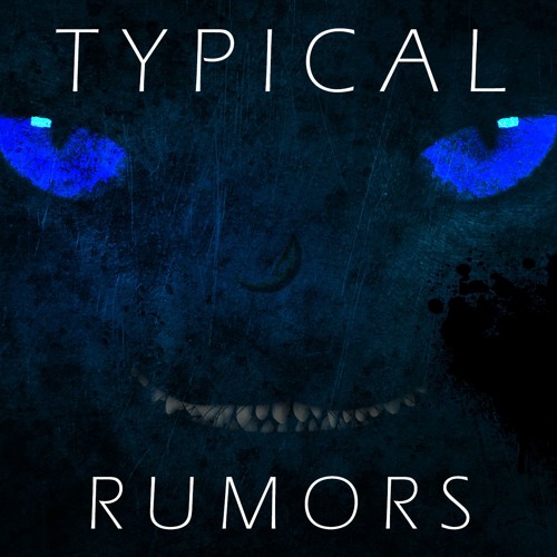 Typical - Rumors [BUY=FREE DOWNLOAD]