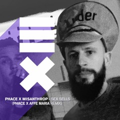 Phace & Misanthrop - Sex Sells (Phace & Affe Maria Remix)