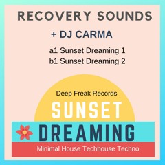 Recovery Sounds - DJ Carma - A1 Sunset Dreaming - DEEP FREAK RECORDS