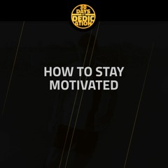 How To Stay Motivated