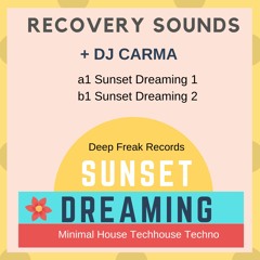 Recovery Sounds - DJ Carma - A2  Sunset Dreaming - DEEP FREAK RECORDS