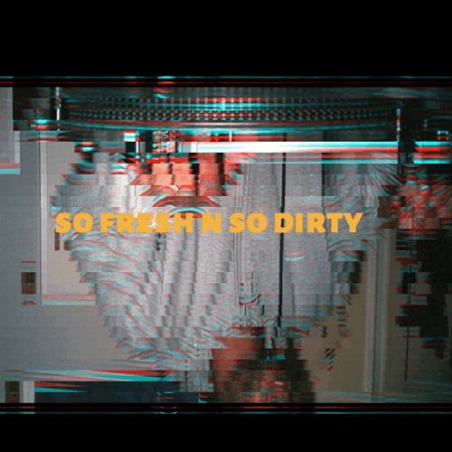 So Fresh n So Dirty (One for OutKast)