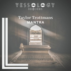 Taylor Trottmans - Mantra