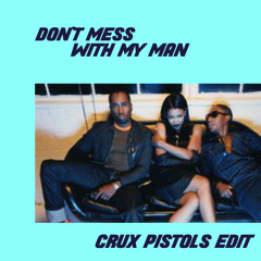 Don't Mess With My Man (Pistols Edit)