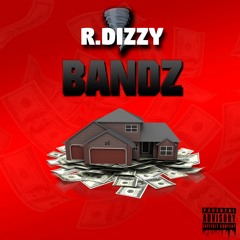 R.Dizzy - Bandz