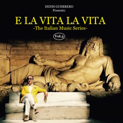 E la vita la vita -The Italian Music Series Vol. 3-