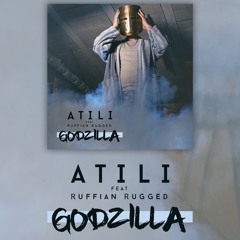 "Godzilla" Ft Ruffian Rugged