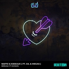 Naffz & Kideaux - Break It Down (ft. Gil & Megas)