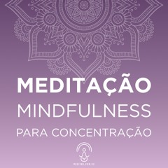 Meditação mindfulness para concentração