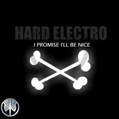 Hard Electro -  I Promise I'll Be Nice (GEOMAGNETIC & WAYSIDE RECORDS)