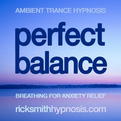 PERFECT BALANCE - Breathing for Anxiety Relief - Ambient Guided Hypnosis