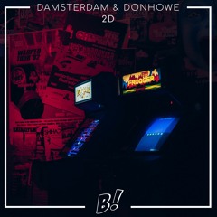 Damsterdam & Donhowe - 2D (Original Mix) [BANGERANG EXCLUSIVE] *PREMIERED BY DANNIC*