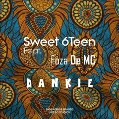 Sweet 6Teen ft Foza De MC - Dankie