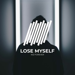 Kid Forever - Lose Myself (Free Download)