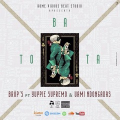 Batota feat Yuppie Supremo & Uami Ndongadas