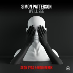 Simon Patterson - We'll See (Sean Tyas & Waio Remix)