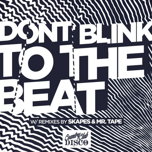 DONT BLINK - To The Beat (Mr. Tape Remix) - Country Club Disco