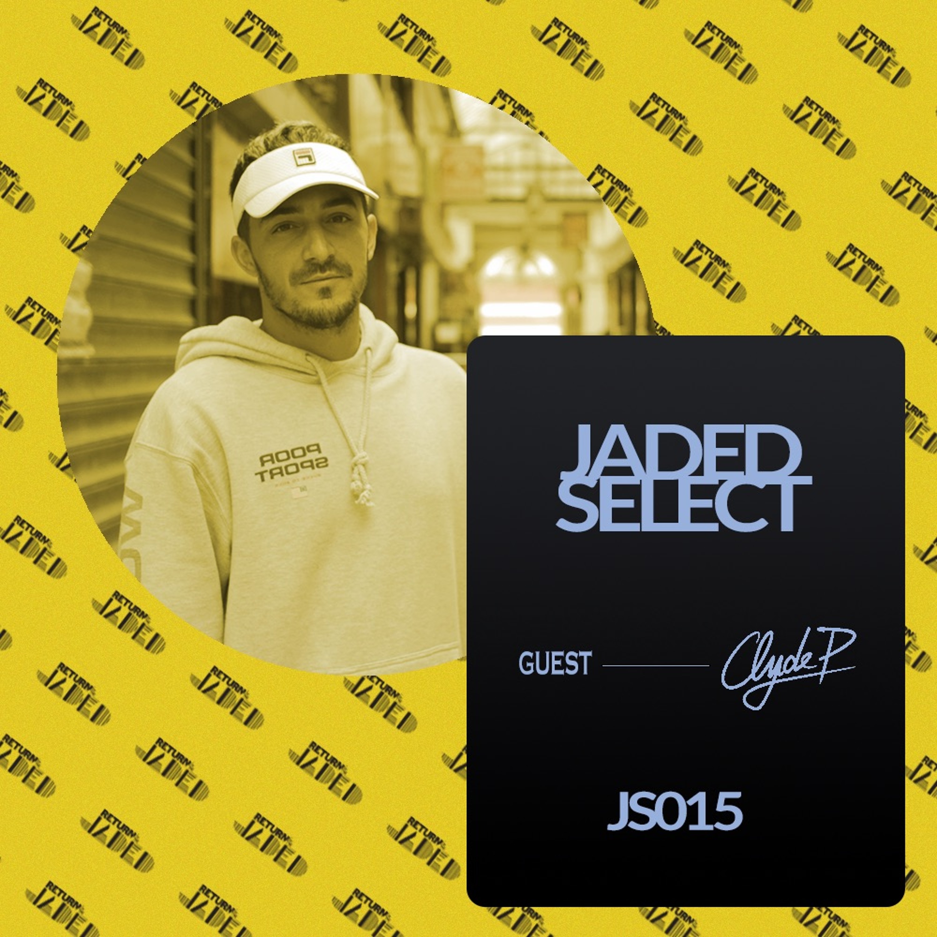 JS015 - JADED SELECT w/ Return of the Jaded & Clyde P episode artwork