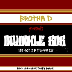 Drunkle Bob - It's Got 2 B Funky