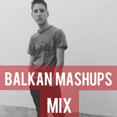 Balkan Mashups Mix (DJ BOBY)