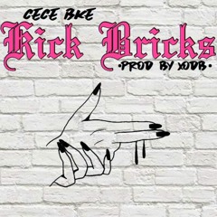 Cece Bke - Kick Bricks (prod.by XODB)