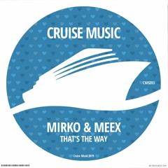 Mirko & Meex - That's The Way