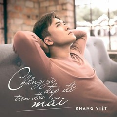 Chẳng Gì Đẹp Đẽ Trên Đời Mãi