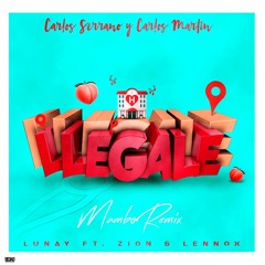 Lunay x Zion x Lennox - Llegale (Carlos Serrano & Carlos Martín Mambo Remix)