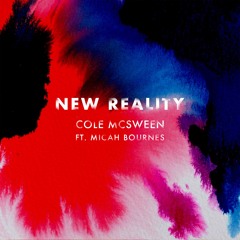 New Reality ft. Micah Bournes