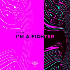 SLORAX - I'm A Fighter