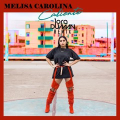 Melisa Carolina - Caliente (Lora Duman Club Edit)