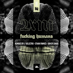 2XNI - Fucking Humans (Delectro Remix)[NBR008 I Premiere]