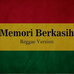 Memori Berkasih Reggae Version