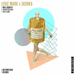 Eric Mark x Skonka - 40 Oz (Fantom Freq Remix)