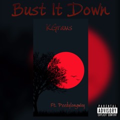 Bust It Down Feat. Peedylongway