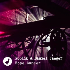 Foolik & Daniel Jaeger - Rope Dancer