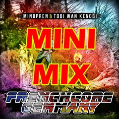 Minupren & Tobi Wan Kenobi - Frenchcore Germany - Minimix