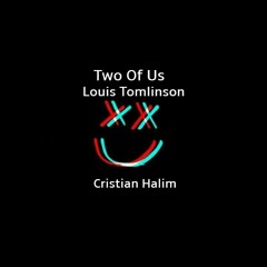 Two Of Us - Louis Tomlinson