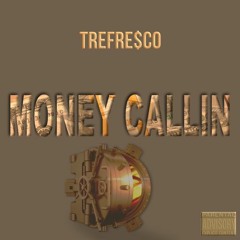 TreFre$co Money Callin