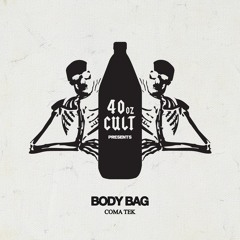 COMA TEK- BODY BAG (OUT NOW)