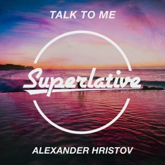 Alexander Hristov - Talk to Me