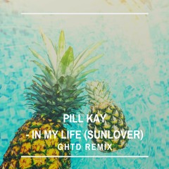 Phill Kay - In My Life (Sunlover) GHTD Remix