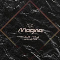 Madeon - Finale (Magna Remix)