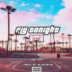 FLY TONIGHT(Prod By Suez808)
