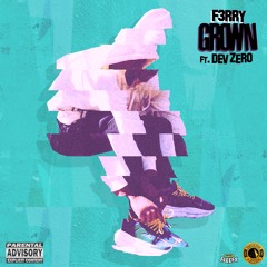 Grown (Ft. Dev Zero)
