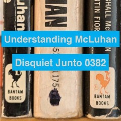 Disquiet Junto Project 0382: Understanding McLuhan
