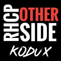 RHCP - OTHERSIDE (KODUX REMIX) 160 BPM  ★ [FREE DOWNLOAD] ★
