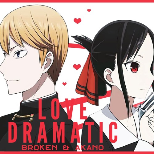 【BrokeN Feat. Akano】Love Dramatic