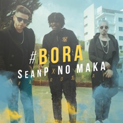 Sean P x No Maka - Bora