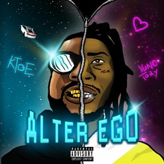 Alter Ego - KTOE x Yung Tory